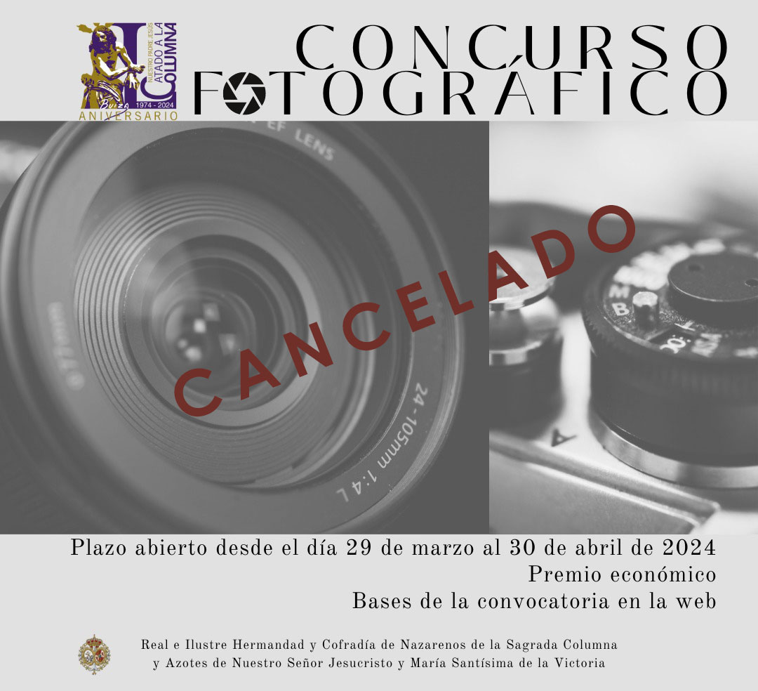 Cancelado el concurso fotográfico L Aniversario de la hechura de Ntro. Padre Jesús Atado a la Columna